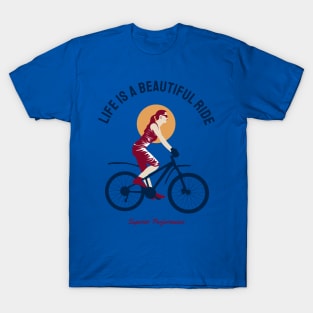 life is a beautiful ride T-Shirt